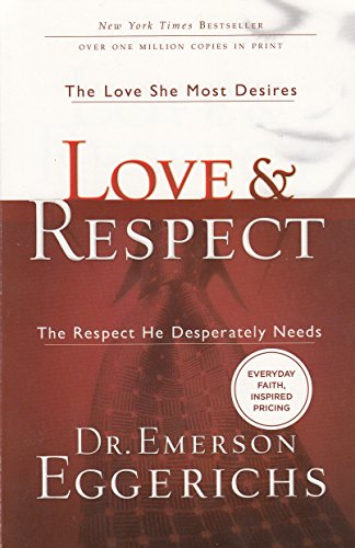 Stock image for Love & Respect - The Love She Most Desires and The Respect He Desperately Needs for sale by SecondSale