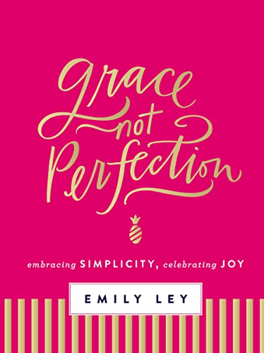 Stock image for Grace, Not Perfection: Embracing Simplicity, Celebrating Joy for sale by Orion Tech