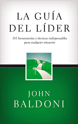 Stock image for La gua del lder: 101 Herramientas y t cnicas indispensables para cualquier situaci n (Spanish Edition) for sale by HPB-Ruby