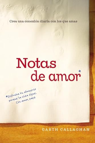 Beispielbild fr Notas de Amor : Crea una Conexin Diaria con Los Que Amas zum Verkauf von Better World Books