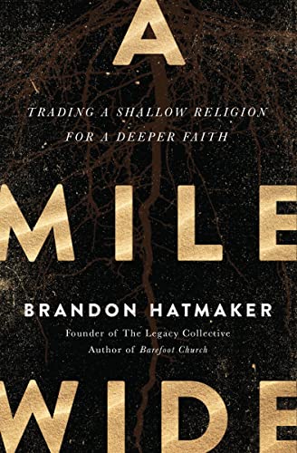 Stock image for Mile Wide: Trading a Shallow Religion for a Deeper Faith for sale by AwesomeBooks