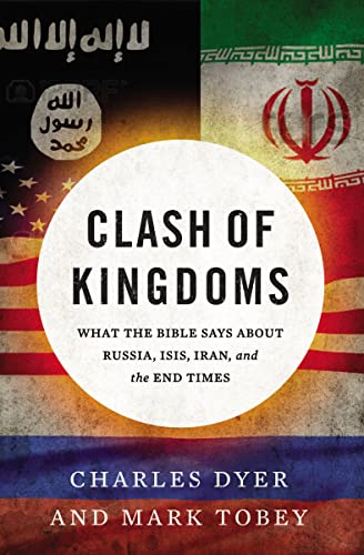 Beispielbild fr Clash of Kingdoms: What the Bible Says about Russia, ISIS, Iran, and the End Times zum Verkauf von SecondSale