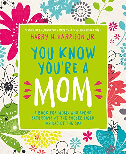 9780718089672: You Know You're a Mom: A Book for Moms Who Spend Saturdays at the Soccer Field Instead of the Spa