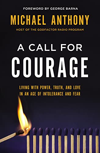 Beispielbild fr A Call for Courage: Living with Power, Truth, and Love in an Age of Intolerance and Fear zum Verkauf von Your Online Bookstore