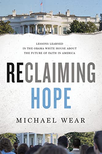 Beispielbild fr Reclaiming Hope : Lessons Learned in the Obama White House about the Future of Faith in America zum Verkauf von Better World Books