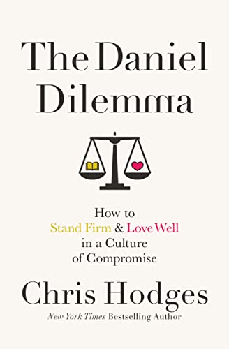 Beispielbild fr The Daniel Dilemma: How to Stand Firm and Love Well in a Culture of Compromise zum Verkauf von SecondSale