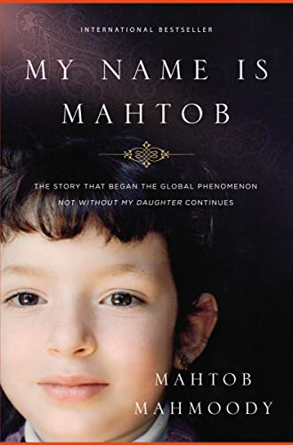 Beispielbild fr My Name Is Mahtob: The Story that Began in the Global Phenomenon Not Without My Daughter Continues zum Verkauf von Wonder Book