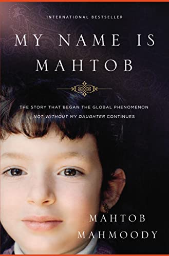 Imagen de archivo de My Name Is Mahtob: The Story that Began in the Global Phenomenon Not Without My Daughter Continues a la venta por Goodwill Books