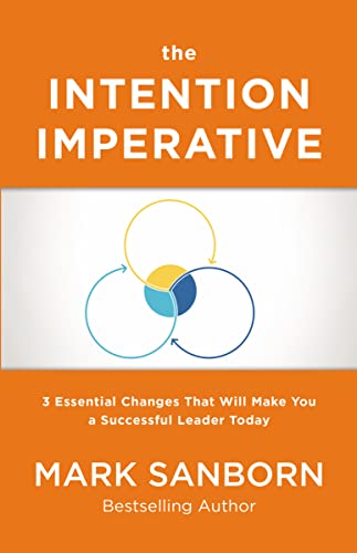 Imagen de archivo de The Intention Imperative: 3 Essential Changes That Will Make You a Successful Leader Today a la venta por Books-FYI, Inc.