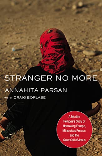 Stock image for Stranger No More: A Muslim Refugee?s Story of Harrowing Escape, Miraculous Rescue, and the Quiet Call of Jesus for sale by Gulf Coast Books