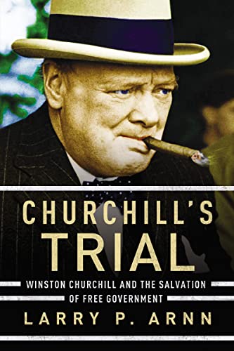 Stock image for Churchill's Trial: Winston Churchill and the Salvation of Free Government for sale by Your Online Bookstore
