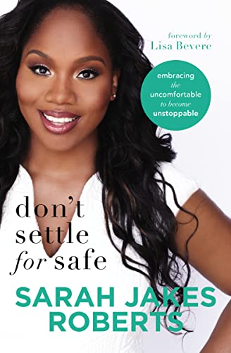 Stock image for Don't Settle for Safe: Embracing the Uncomfortable to Become Unstoppable for sale by Dream Books Co.