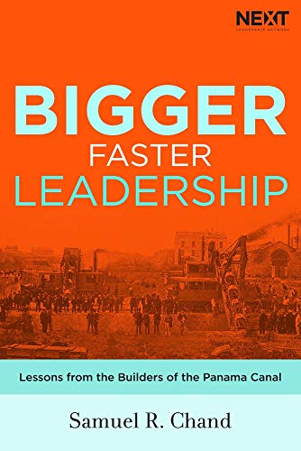 9780718096465: Bigger, Faster Leadership: Lessons from the Builders of the Panama Canal