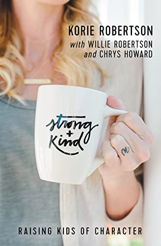 9780718097110: Strong and Kind: Raising Kids of Character