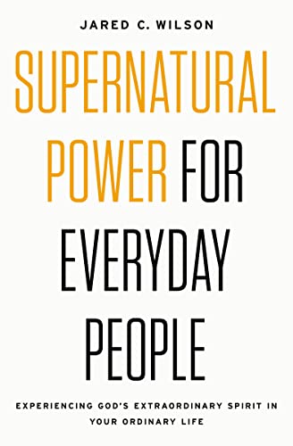 Stock image for Supernatural Power for Everyday People: Experiencing God  s Extraordinary Spirit in Your Ordinary Life for sale by BooksRun