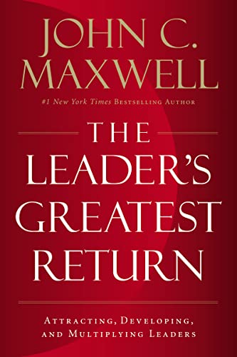 Imagen de archivo de The Leader's Greatest Return: Attracting, Developing, and Multiplying Leaders a la venta por ThriftBooks-Atlanta