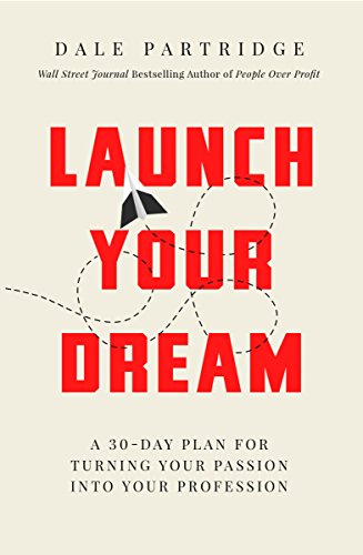 Stock image for Launch Your Dream: A 30-Day Plan for Turning Your Passion into Your Profession for sale by SecondSale