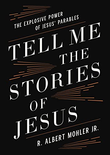 Beispielbild fr Tell Me the Stories of Jesus : The Explosive Power of Jesus' Parables zum Verkauf von Better World Books