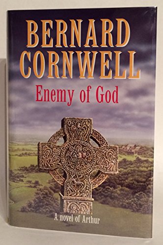 9780718100513: Enemy of God: A Novel of Arthur:The Warlord Chronicles 2