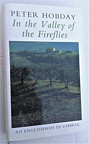 Stock image for In the Valley of the Fireflies: Englishman in Umbria for sale by WorldofBooks