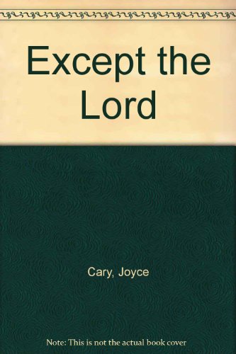 Except the Lord (9780718101237) by Joyce Cary