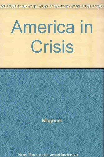 9780718105877: America in crisis;: Photographs for Magnum