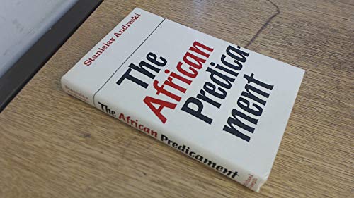 Beispielbild fr The African Predicament: A Study in the Pathology of Modernisation zum Verkauf von Anybook.com