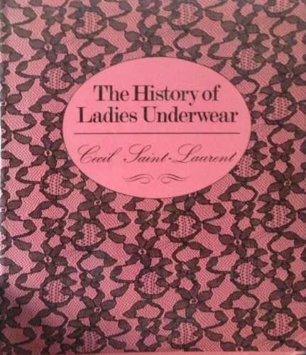 Imagen de archivo de A History of Ladies Underwear a la venta por The Mill Bookshop
