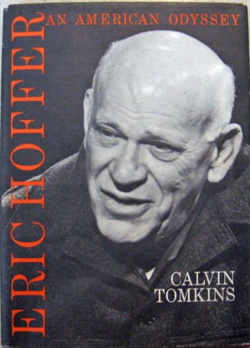 Eric Hoffer an American Odyssey (9780718106836) by Tompkins, Calvin