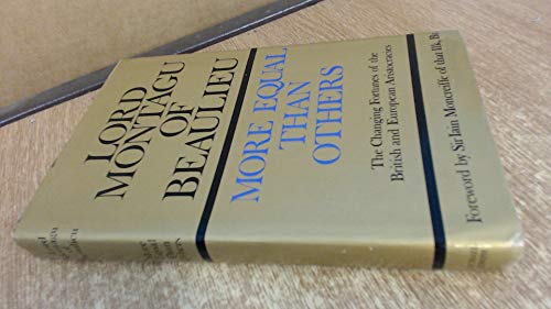 Beispielbild fr More Equal Than Others : The Changing Fortunes of the British and European Aristocracies zum Verkauf von Better World Books Ltd
