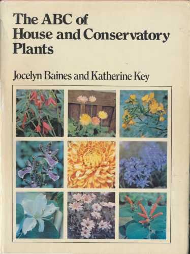 Imagen de archivo de The ABC of house and conservatory plants a la venta por Cotswold Internet Books