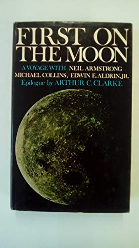 Imagen de archivo de First on the Moon: A Voyage with Neil Armstrong, Michael Collins, Edwin E.Aldrin, Jr. a la venta por Reuseabook