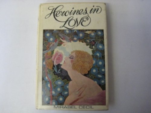 Stock image for Heroines in Love, 1750-1974 for sale by PsychoBabel & Skoob Books