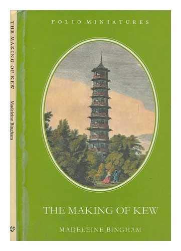 Beispielbild fr The Making of Kew (Folio Miniatures) [Apr 14, 1975] Bingham, Madeleine zum Verkauf von Atlantic Books