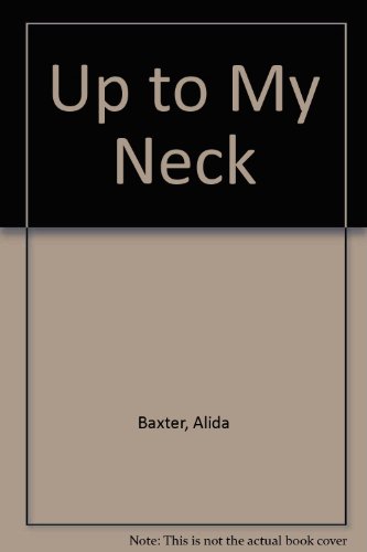 Stock image for Up to My Neck for sale by WorldofBooks