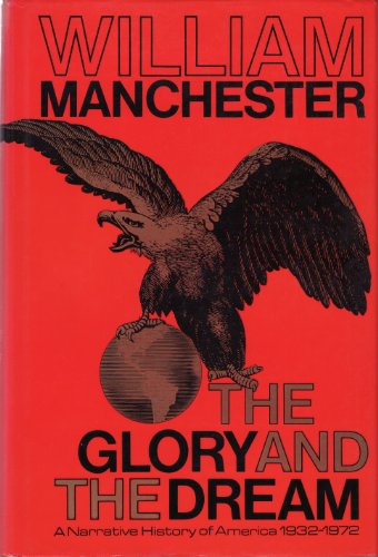 Beispielbild fr The Glory and The Dream - A Narrative History of America 1932 - 1972 zum Verkauf von WorldofBooks