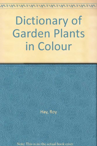 Imagen de archivo de The dictionary of garden plants in colour, with house and greenhouse plants a la venta por Phatpocket Limited