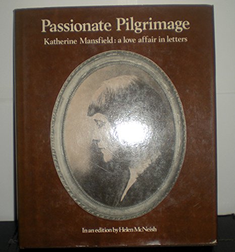 Passionate Pilgrimage A Love Affair in Letters Katherine Mansfield's Letters to John Middleton Mu...