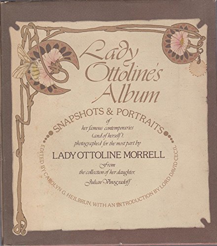 Stock image for Lady Ottoline's Album. Snapshots and Portraits of Her Famous Contemporaries (and of herself), Photgraphed for the Most Part by Lady Ottoline Morrell. From the Collection of Her Daughter, Julian Vinogradoff. With an Introduction by Lord David Cecil for sale by Arapiles Mountain Books - Mount of Alex