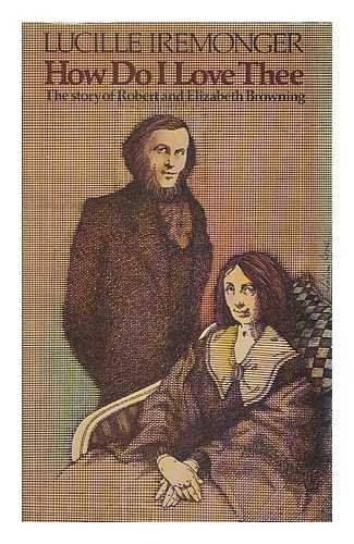 Beispielbild fr HOW DO I LOVE THEE: The Story of Robert and Elizabeth breowning zum Verkauf von Falls Bookstore