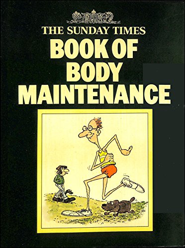 Stock image for The 'Sunday Times' Book of Body Maintenance for sale by Better World Books