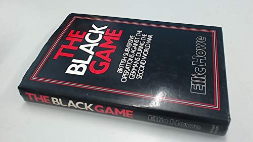 

The black game: British subversive operations against the Germans during the Second World War