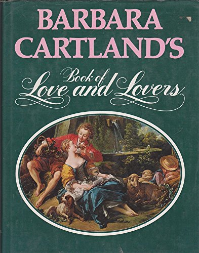 Beispielbild fr Barbara Cartland's Book of Love and Lovers zum Verkauf von WorldofBooks