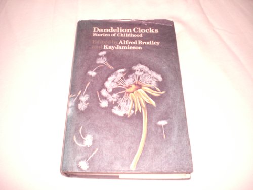 Beispielbild fr Dandelion Clocks: Stories of Childhood zum Verkauf von WorldofBooks