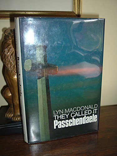 Beispielbild fr They Called IT Passchendaele: The Story of the Battle of Ypres And of the Men Who Fought in IT: Story of the Third Battle of Ypres and of the Men Who Fought in it zum Verkauf von WorldofBooks