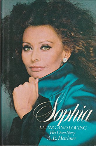 Sophia, Living and Loving: Her Own Story - signed - signiert