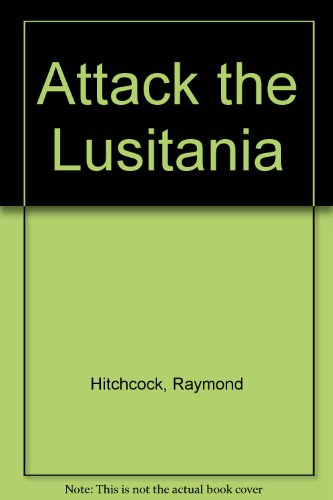 Stock image for Attack the "Lusitania" for sale by Goldstone Books