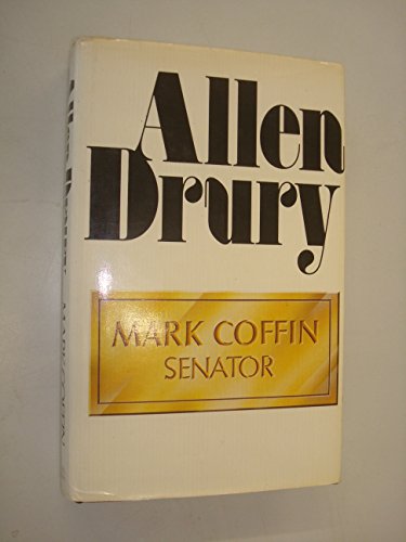 Mark Coffin, Senator (9780718118433) by Allen Drury