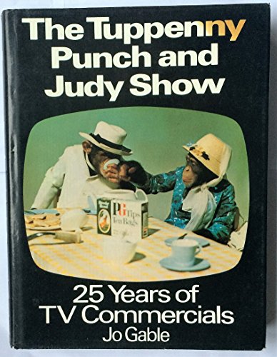 Imagen de archivo de Tuppenny Punch and Judy Show: Twenty-five Years of T.V.Commercials a la venta por WorldofBooks