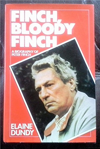 Beispielbild fr Finch, Bloody Finch: A Biography of Peter Finch zum Verkauf von WorldofBooks